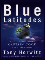 Blue Latitudes : Boldly Going Where Captain Cook Has Gone before （LRG）