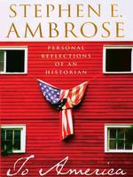 To America : Personal Reflections of an Historian (Thorndike Press Large Print Core Series) （LRG）