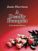 A Deadly Bouquet (Thorndike Press Large Print Mystery Series) （LRG）