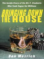 Bringing Down the House : The inside Story of Six Mit Students Who Took Vegas for Millions (Thorndike Press Large Print Popular and Narrative Nonficti （LRG）