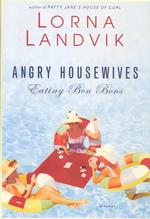 Angry Housewives : Eating Bon Bons (Thorndike Press Large Print Core Series) （LRG）