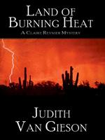 Land of Burning Heat : A Claire Reynier Mystery (Thorndike Press Large Print Senior Lifestyles Series) （LRG）