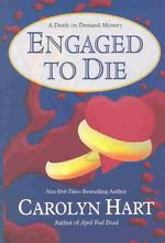 Engaged to Die : A Death on Demand Mystery (Hart, Carolyn G (Large Print)) （LRG）