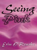Seeing Pink (Five Star First Edition Women's Fiction Series) （1ST）