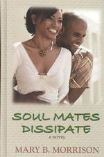 SoulMates Dissipate (Thorndike Press Large Print African-american Series.) （LRG）