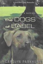 The Dogs of Babel (Thorndike Press Large Print Core Series) （LRG）