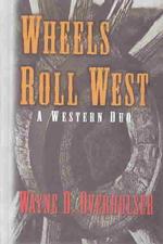 Wheels Roll West : A Western Duo (Thorndike Large Print Western Series) （LRG）