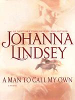 A Man to Call My Own : A Novel (Lindsey, Johanna (Large Print)) （LRG）