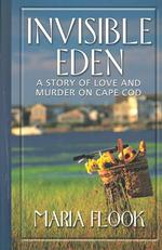 Invisible Eden : A Story of Love and Murder on Cape Cod (Thorndike Press Large Print Americana Series) （LRG）