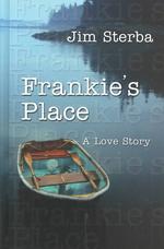 Frankie's Place : A Love Story (Thorndike Press Large Print Biographies & Memoirs Series) （LRG）