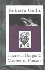 Lucrezia Borgia and the Mother of Poisons (Thorndike Press Large Print Women's Fiction Series) （LRG）