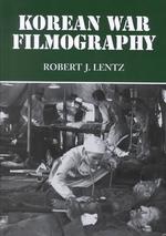 Korean War Filmography : 91 English Language Features through 2000