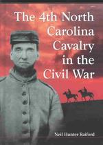 The 4th North Carolina Cavalry in the Civil War : A History and Roster
