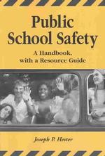 Public School Safety : A Handbook with a Resource Guide