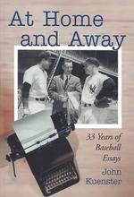 At Home and Away : 33 Years of Baseball Essays