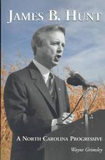 James B. Hunt : A North Carolina Progressive