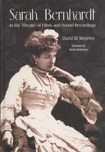 Sarah Bernhardt in the Theatre of Films and Sound Recordings