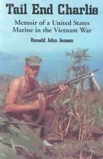 Tail End Charlie : Memoir of a United States Marine in the Vietnam War