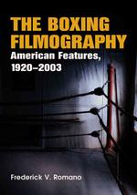 The Boxing Filmography : American Features, 1920-2001