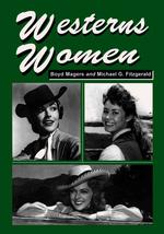 Westerns Women : Interviews with 50 Leading Ladies of Movie and Television Westerns from the 1930s to the 1960s
