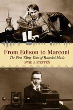 From Edison to Marconi : The First Thirty Years of Recorded Music