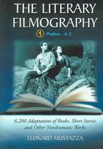 The Literary Filmography : 6,200 Adaptations of Books, Short Stories and Other Nondramatic Works
