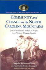 Community and Change in the North Carolina Mountains : Oral Histories and Profiles of People from Western Watauga County (Contributions to Southern Appalachian Studies)