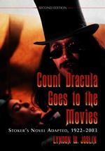 Count Dracula Goes to the Movies : Stoker's Novel Adapted, 1922-2003 （Second）