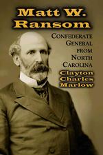 Matt W. Ransom, Confederate General from North Carolina