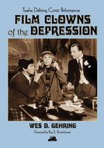 Film Clowns of the Depression : Twelve Defining Comic Performances