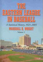 The Eastern League in Baseball : A Statistical History, 1923-2005: 1973-2005; Appendix; Bibliography; Index 〈2〉