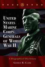United States Marine Corps Generals of World War II : A Biographical Dictionary