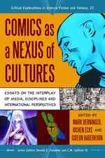 異文化を結びつけるコミック<br>Comics as a Nexus of Cultures : Essays on the Interplay of Media, Disciplines and International Perspectives (Critical Explorations in Science Fiction and Fantasy)