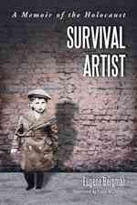 Survival Artist : A Memoir of the Holocaust