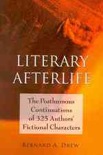 Literary Afterlife : The Posthumous Continuations of 325 Authors' Fictional Characters