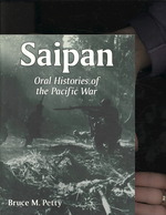 Saipan : Oral Histories of the Pacific War