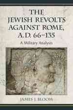 The Jewish Revolts against Rome, A.D. 66-135
