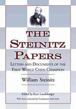 The Steinitz Papers : Letters and Documents of the First World Chess Champion