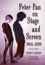 Peter Pan on Stage and Screen, 1904-2010, 2d ed.