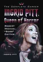 Ingrid Pitt, Queen of Horror : The Complete Career