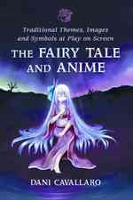 おとぎ話とアニメ<br>The Fairy Tale and Anime : Traditional Themes, Images and Symbols at Play on Screen