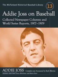 Addie Joss on Baseball : Collected Newspaper Columns and World Series Reports, 1907-1909
