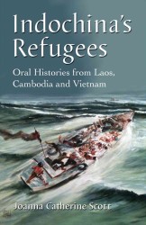 Indochina's Refugees : Oral Histories from Laos, Cambodia and Vietnam