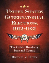 United States Gubernatorial Elections, 1912-1931 : The Official Results by State and County