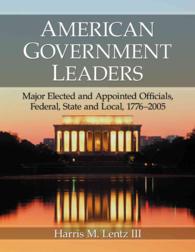 American Government Leaders : Major Elected and Appointed Officials, Federal, State and Local, 1776-2005