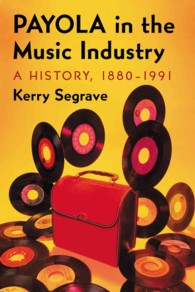Payola in the Music Industry : A History, 1880-1991