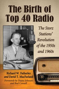 The Birth of Top 40 Radio : The Storz Stations' Revolution of the 1950s and 1960s