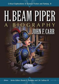 H. Beam Piper : A Biography (Critical Explorations in Science Fiction and Fantasy)