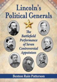 Lincoln's Political Generals : The Battlefield Performance of Seven Controversial Appointees