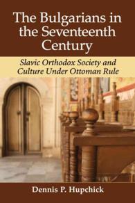 The Bulgarians in the Seventeenth Century : Slavic Orthodox Society and Culture under Ottoman Rule